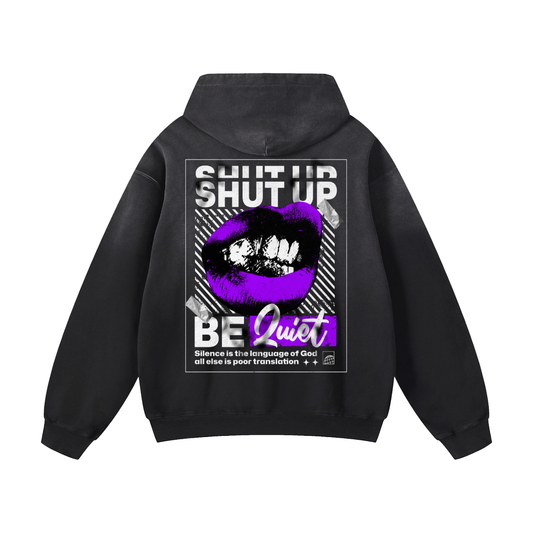 Heavyweight Shut Up Be Quiet Oversized Hoodie | Men Oversized Hoodie, Women Oversized Hoodie, Black Oversized Hoodie, Heavyweight Hoodie, Sunfade Hoodie, Vintage Wash Hoodie, Heavyweight Oversized Hoodie, Sunfaded Streetwear, Premium Streetwear USA, Vintage Look Hoodie, Heavyweight Sunfade Oversized Hoodie, Luxury Oversized Hoodie, Hoody 